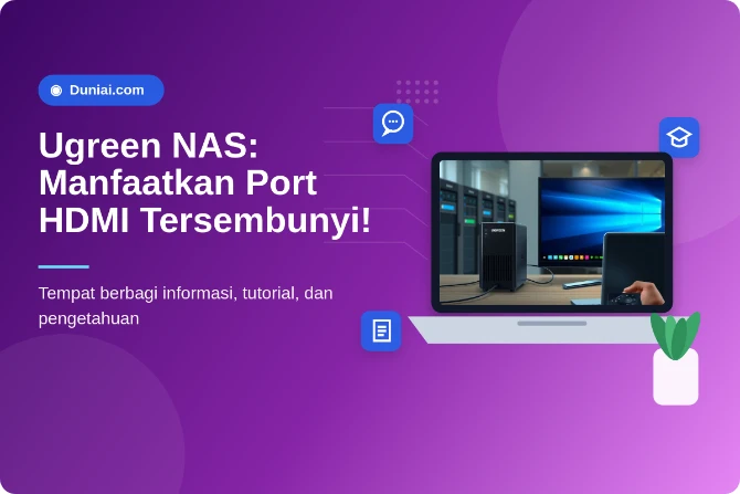 Memaksimalkan HDMI di Ugreen NAS: Panduan Lengkap untuk Pengguna