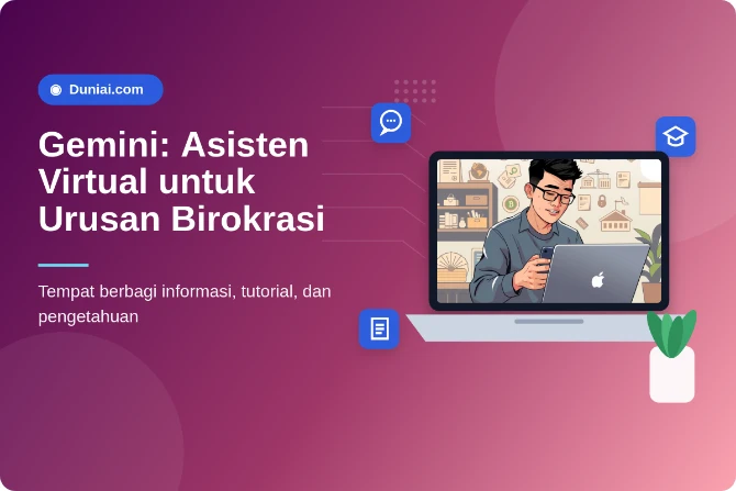 Gemini Bantu Urusan Administratif: Cara Mudah Atasi Tugas Pemerintah