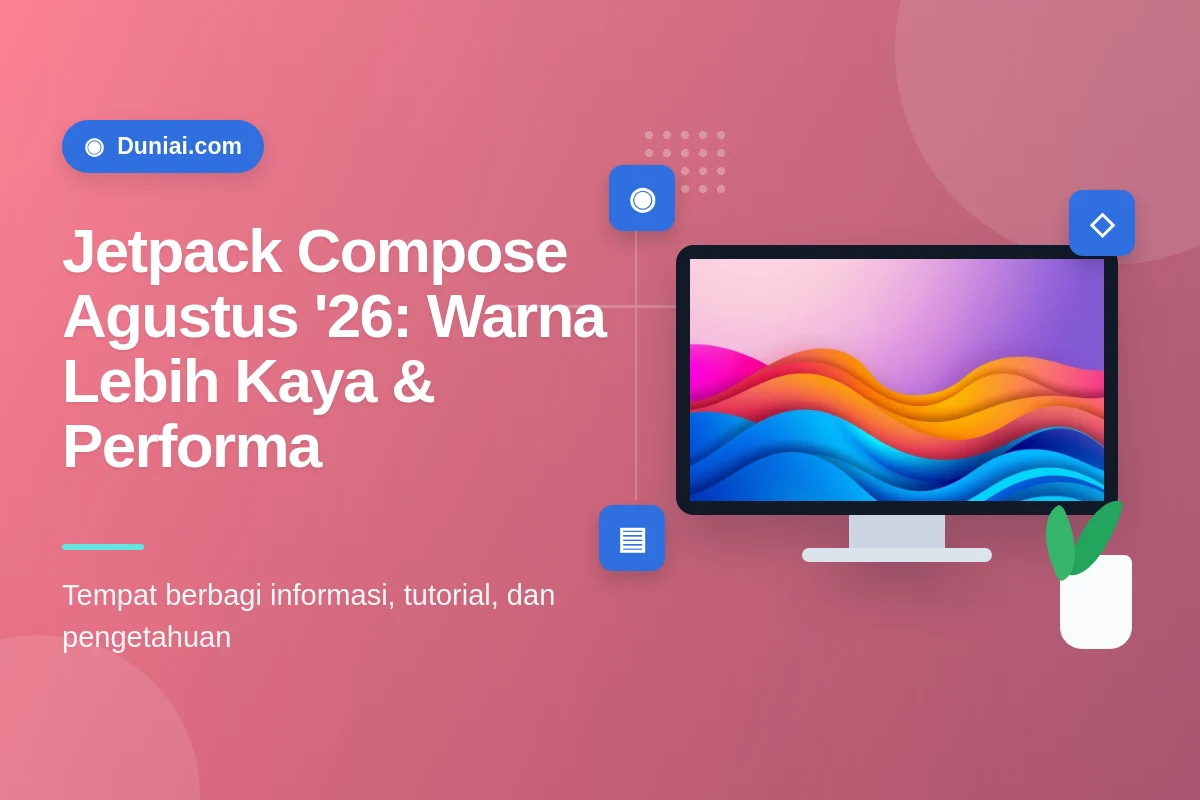 Jetpack Compose Agustus '26: Fitur Baru untuk Visual dan Integrasi Android